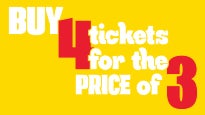 BUY 4 tickets for the PRICE of 3