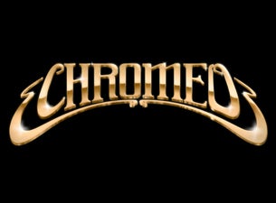 Chromeo Tickets Chromeo Tickets