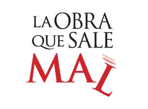La Obra Que Sale Mal Tickets La Obra Que Sale Mal Tickets