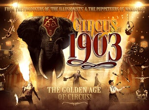 CIRCUS 1903 - The Golden Age of Circus presale information on freepresalepasswords.com
