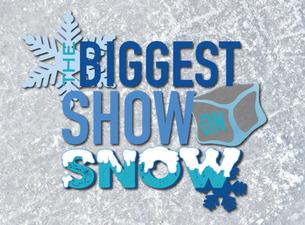 The Biggest Show On Snow presale information on freepresalepasswords.com