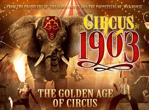 CIRCUS 1903 - The Golden Age of Circus (Chicago) presale information on freepresalepasswords.com