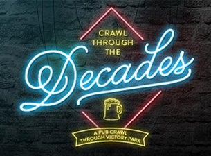 Crawl Through The Decades: A Pub Crawl through Victory Park presale information on freepresalepasswords.com