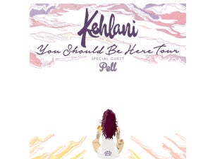 Kehlani - You Should Be Here Tour With Special Guest Pell presale information on freepresalepasswords.com