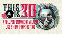 THIS IS 30! A Full Performance of a Classic JGB Show presale information on freepresalepasswords.com