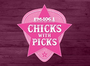 FM106.1 Chicks with Picks presale information on freepresalepasswords.com
