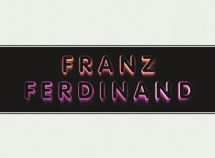 Franz Ferdinand Boletos Franz Ferdinand Boletos