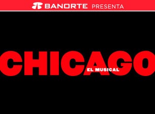 Chicago El Musical Boletos Chicago El Musical Boletos