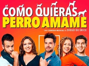 Como quieras... ¡Perro Ámame! Boletos Como quieras... ¡Perro Ámame! Boletos