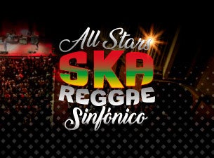 All Stars Ska & Reggae Sinfónico Boletos All Stars Ska & Reggae Sinfónico Boletos
