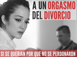 A un Orgasmo del Divorcio Boletos A un Orgasmo del Divorcio Boletos