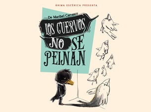 Los Cuervos no se Peinan Boletos Los Cuervos no se Peinan Boletos