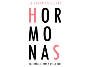 La culpa es de las Hormonas Boletos La culpa es de las Hormonas Boletos