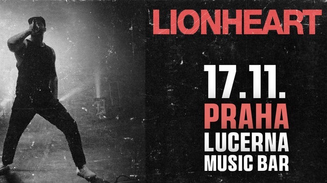 LIONHEART v Lucerna Music Bar, Praha 1 17/11/2025