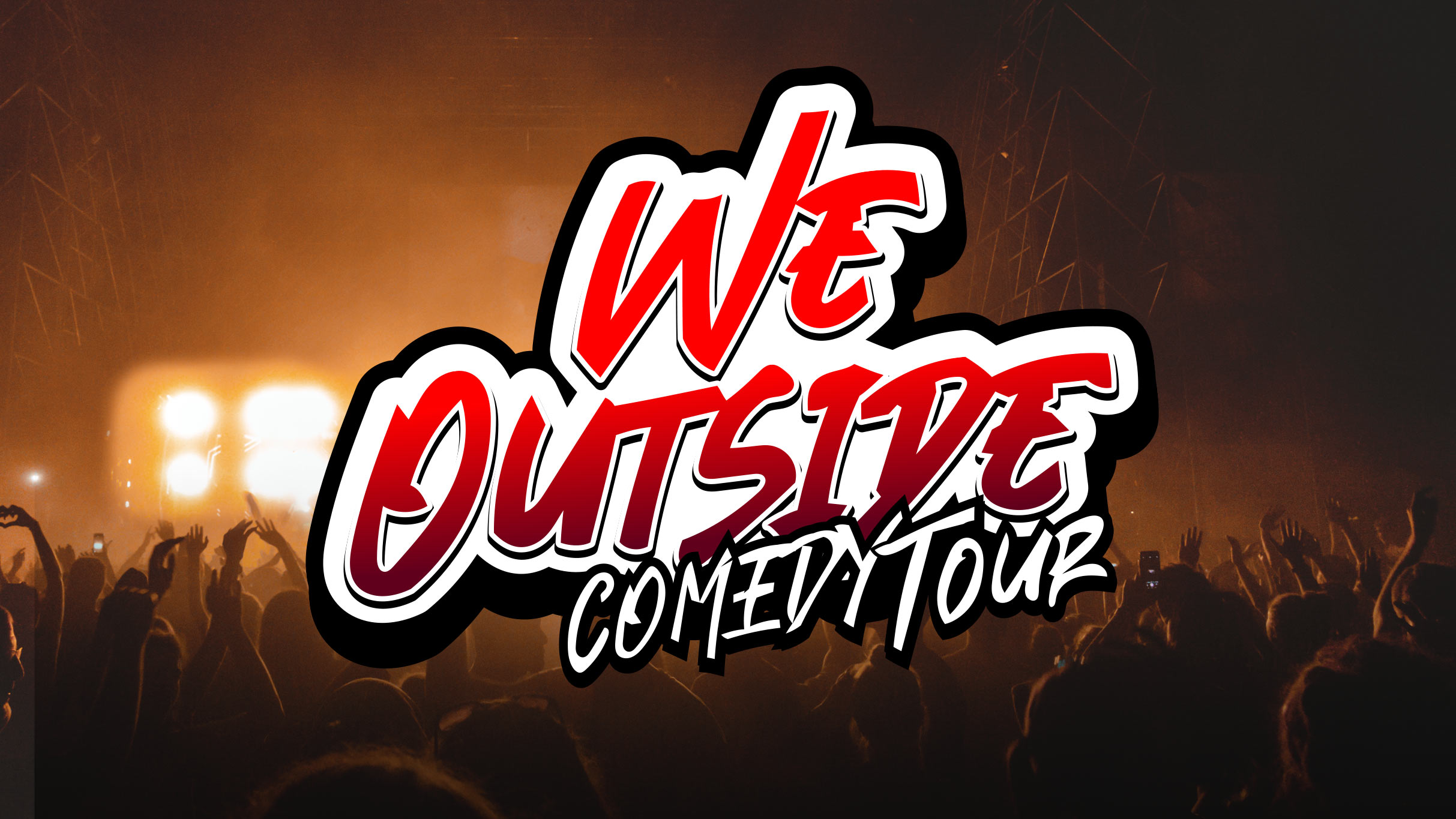 We Outside Comedy Tour