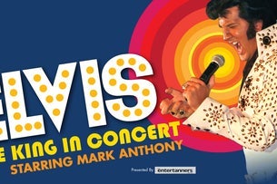 Elvis - The King in Concert starring Mark Anthony
