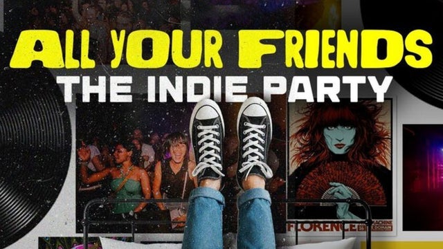 All Your Friends - Indie Dance Party (18+)