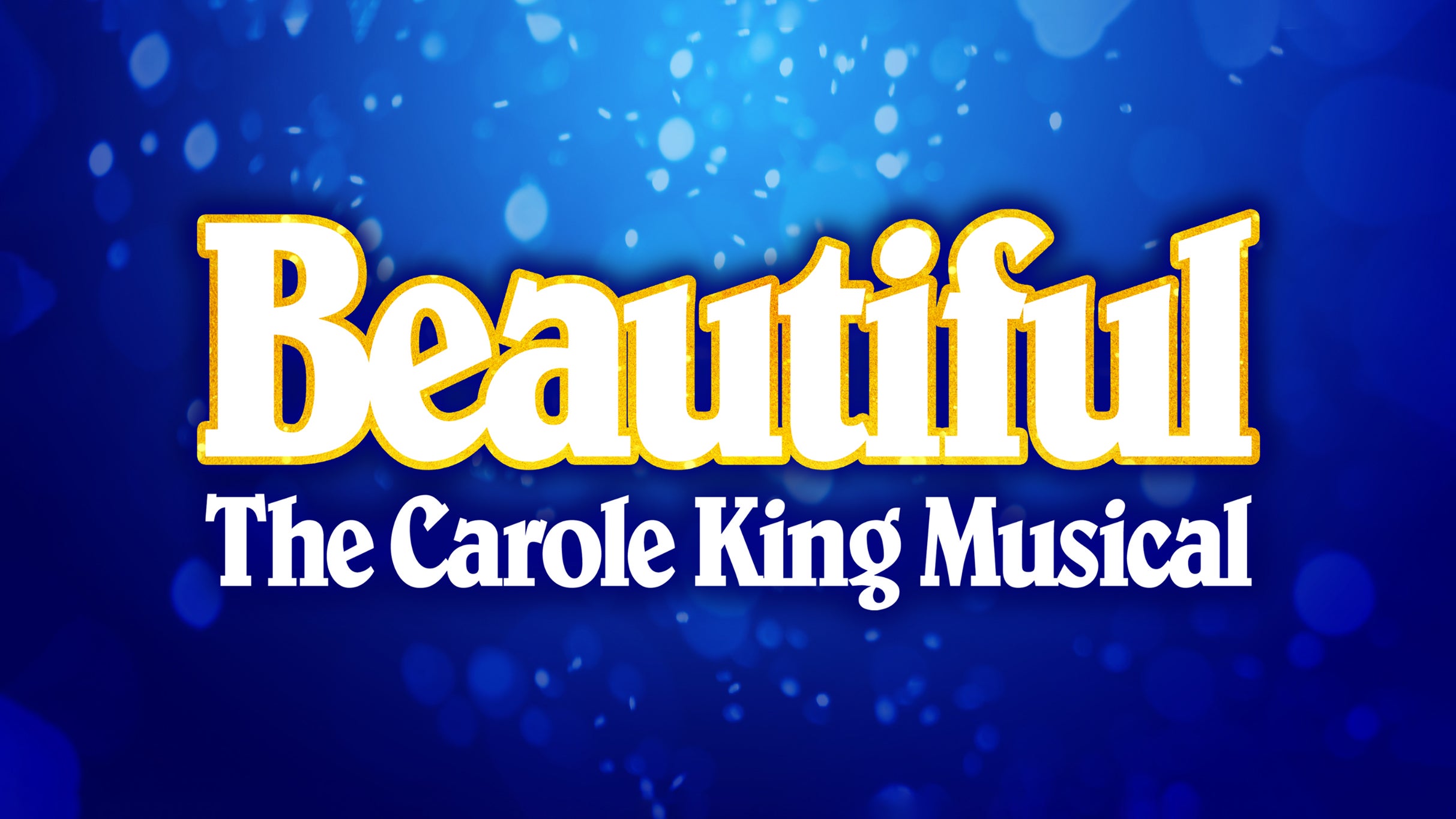 Walnut Street Theatre's Beautiful The Carole King Musical tickets