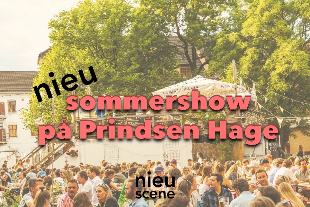 nieu sommershow på Prindsen Hage