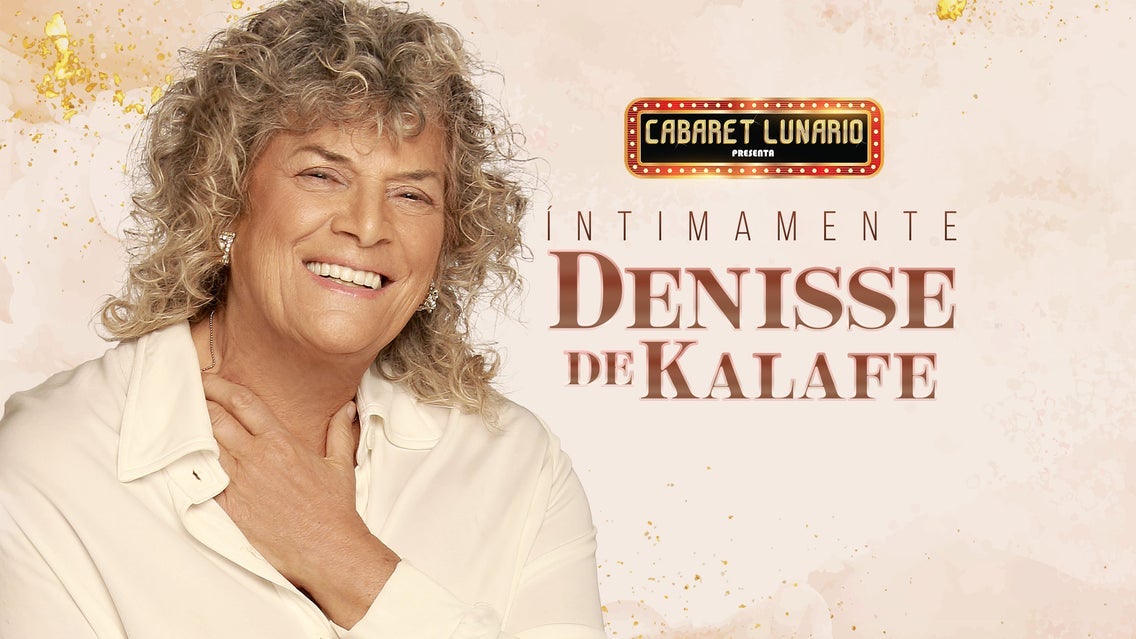 Cabaret Lunario Presenta: Denisse de Kalafe
