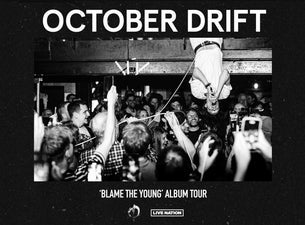 October Drift: ‘BLAME THE YOUNG' ALBUM TOUR, 2024-12-10, Warsaw