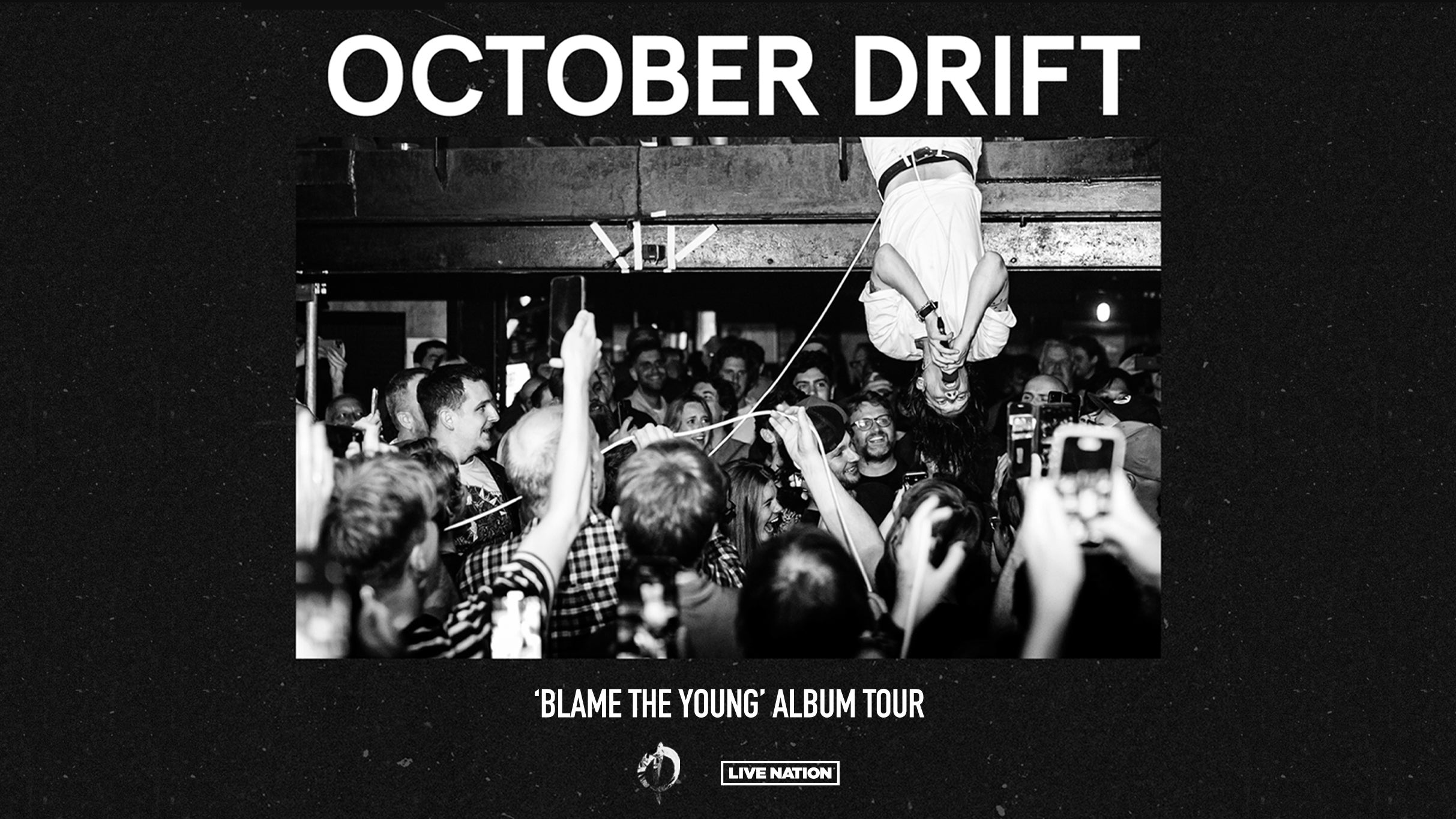 October Drift: ‘BLAME THE YOUNG' ALBUM TOUR 