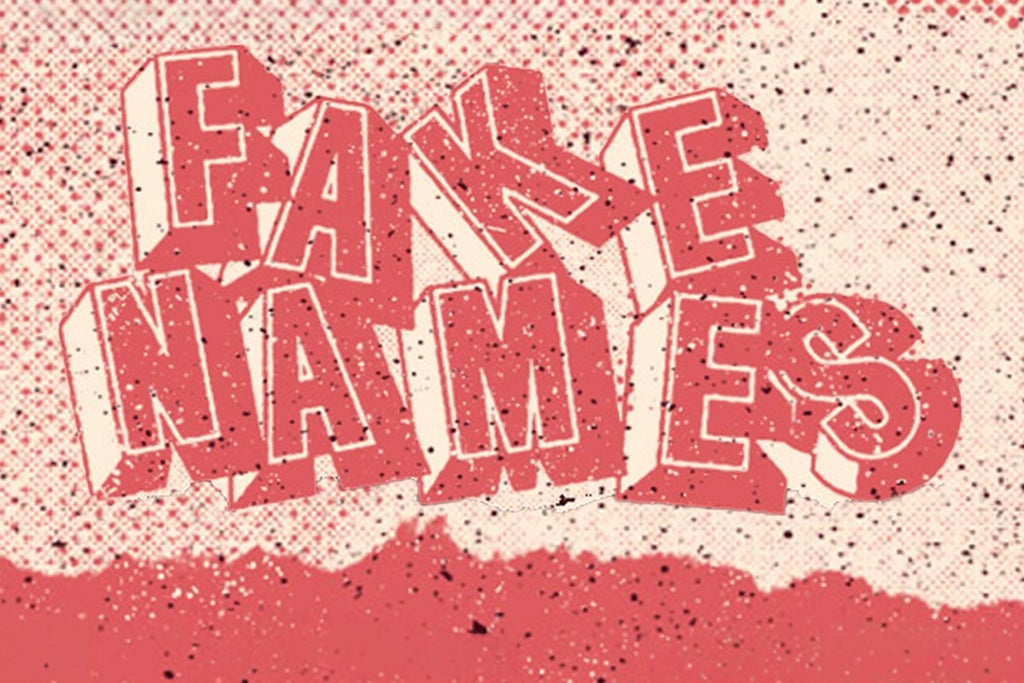 FAKE NAMES + Guests