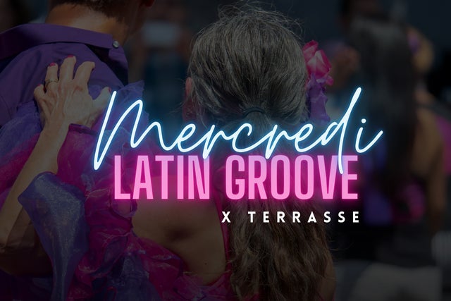 Les mercredis Latin Groove x Terrasse