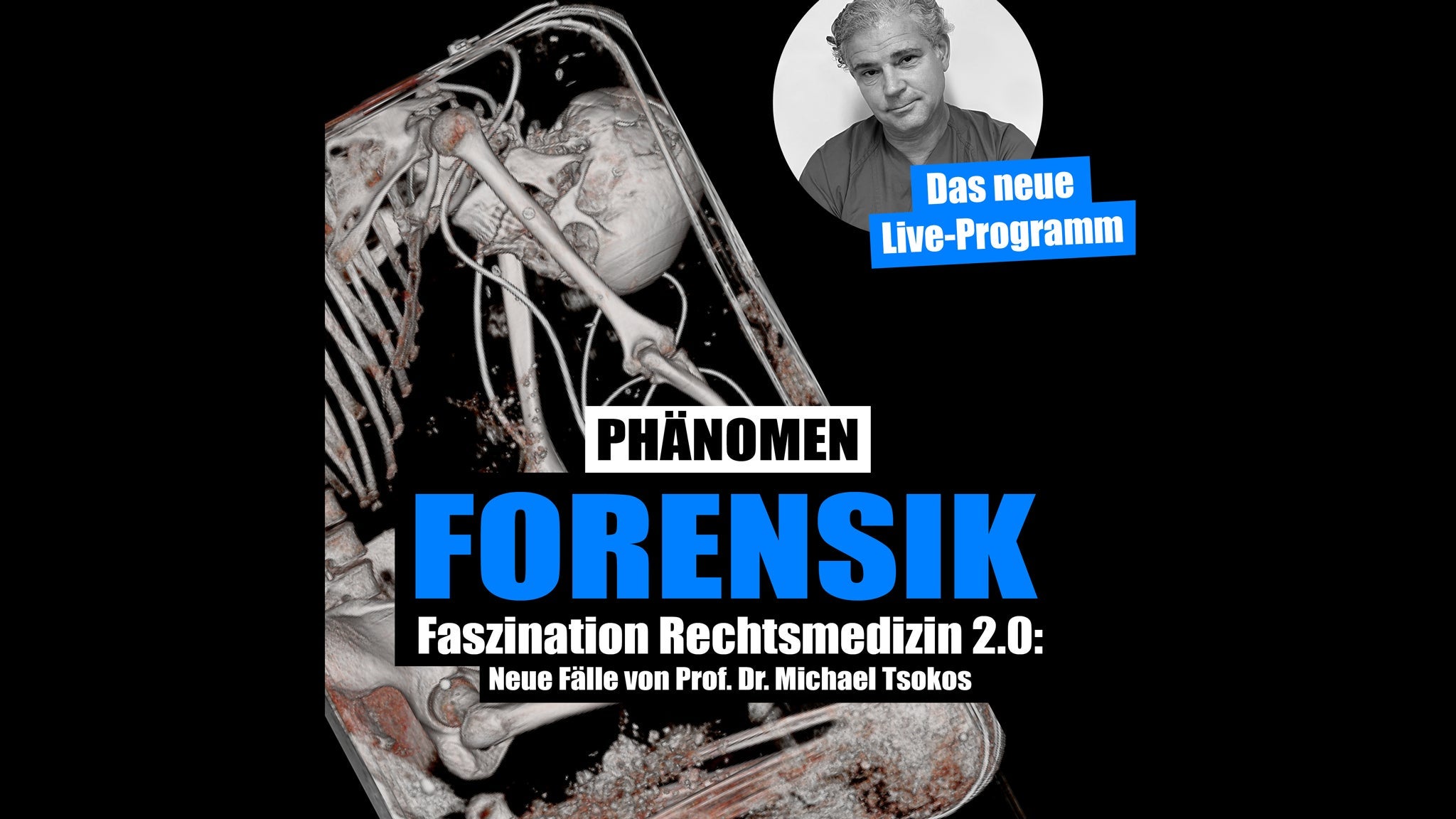 PHÄNOMEN FORENSIK - Faszination Rechtsmedizin / Michael Tsokos live in Trier