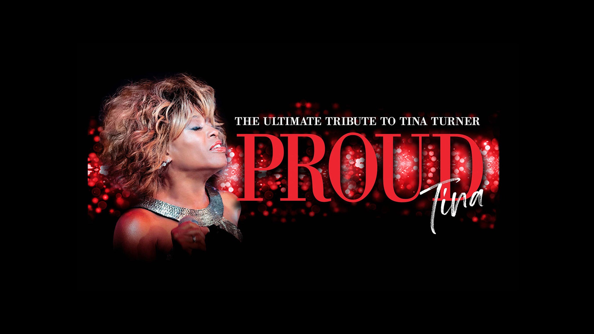 PROUD Tina: The Ultimate Tribute to Tina Turner presale information on freepresalepasswords.com