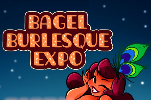 Bagel Burlesque Expo