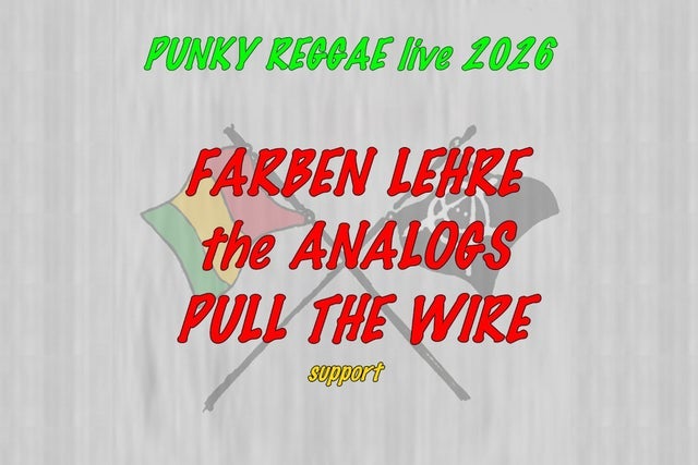 Ticket Reselling Punky Reggae Live - Farben Lehre, The Analogs, Pull The Wire, Strajk