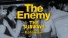 The Enemy, the Subways, the Holloways