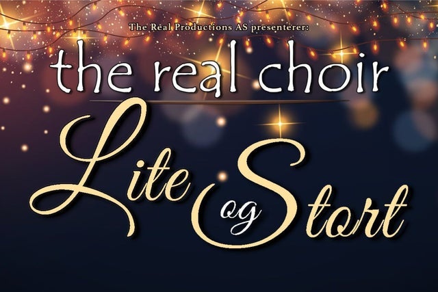 Ticket Reselling The Real Choir - Lite og stort