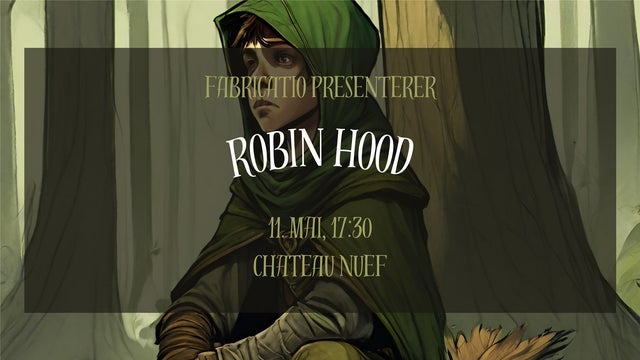 Fabricatio – “Robin Hood” på Teaterscenen, Chateau Neuf, Oslo 11/05/2024