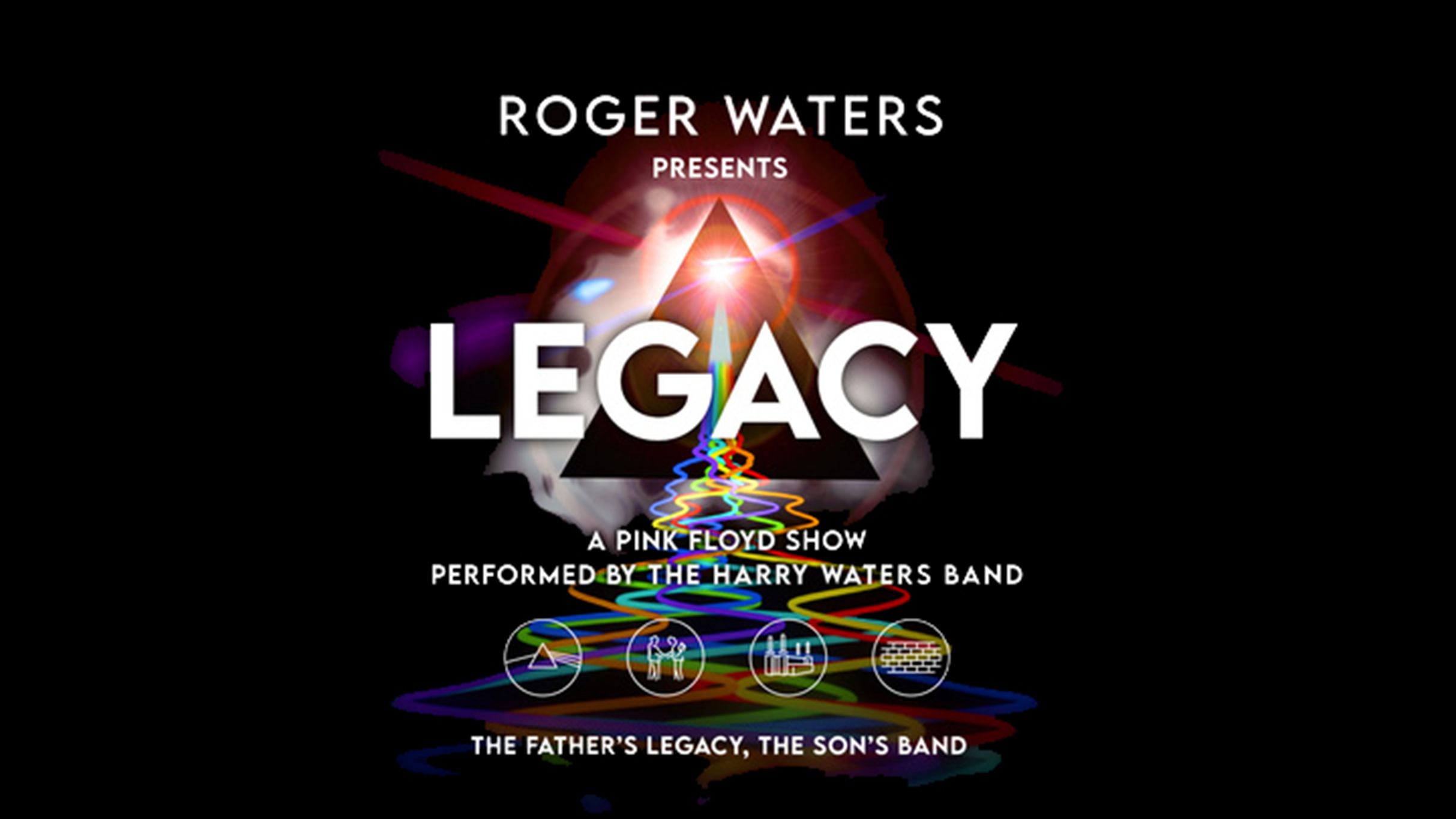 Roger Waters Presents Legacy | a Pink Floyd Show