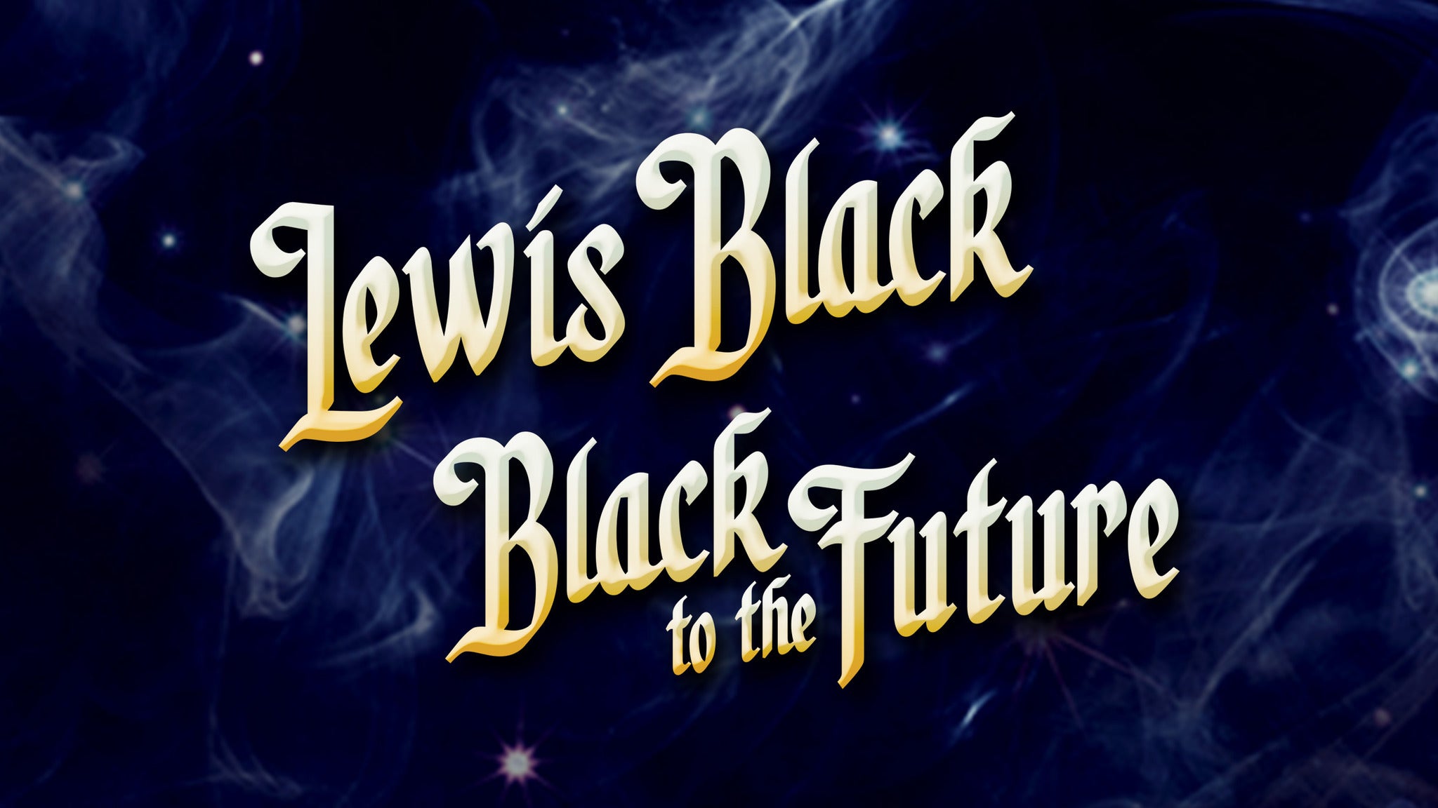 Black to black. Black to the Future. Lewis Black - i'm Dreaming of a Black Christmas.