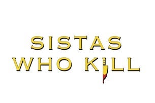 Sistas Who Kill: Back From The Dead