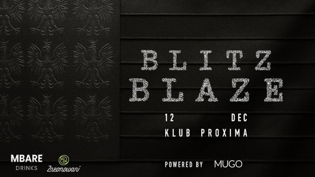 BLITZ BLAZE X DOM CORLEO +16 w Proxima, Warsaw 12/12/2025