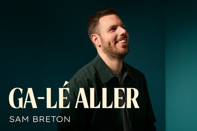 Sam Breton - Ga-l&eacute; aller presale information on freepresalepasswords.com