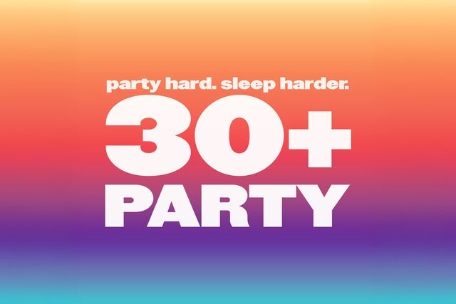 The 30+ Party
