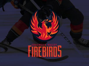 Coachella Valley Firebirds Playoffs: Round 2 Game 4 vs. Calgary