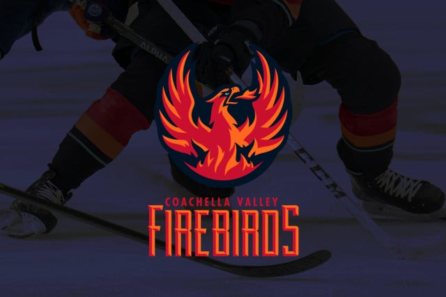 Coachella Valley Firebirds vs. San Jose Barracuda