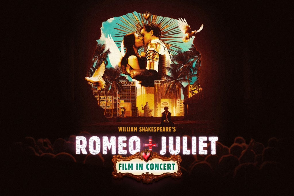 William Shakespeare's Romeo + Juliet Film in Concert show poster