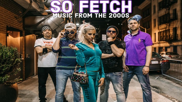 The Ultimate 2000's Party featuring So Fetch