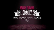 Really Funny Comedians (Who Happen to Be Women)