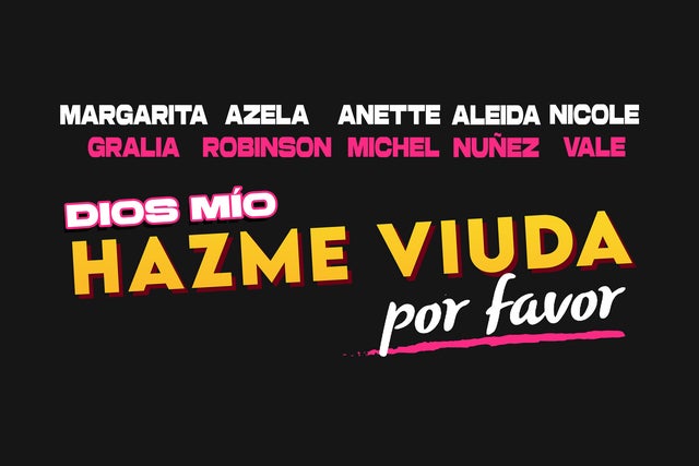 Dios Mio Hazme Viuda Por Favor in Mexico