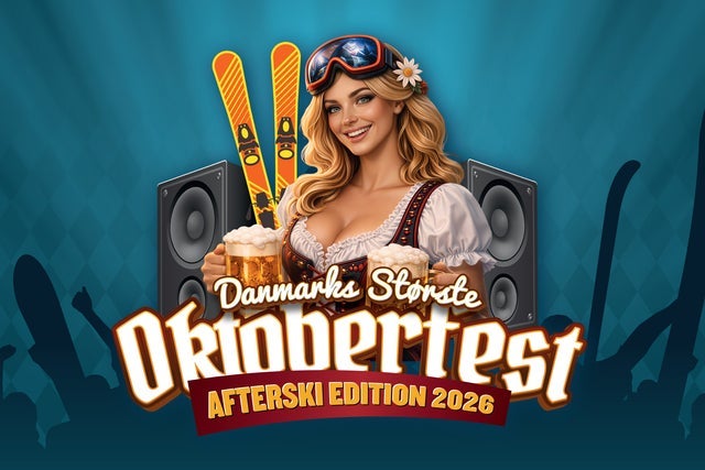 Danmarks Største Oktoberfest – Afterski Edition 2026!