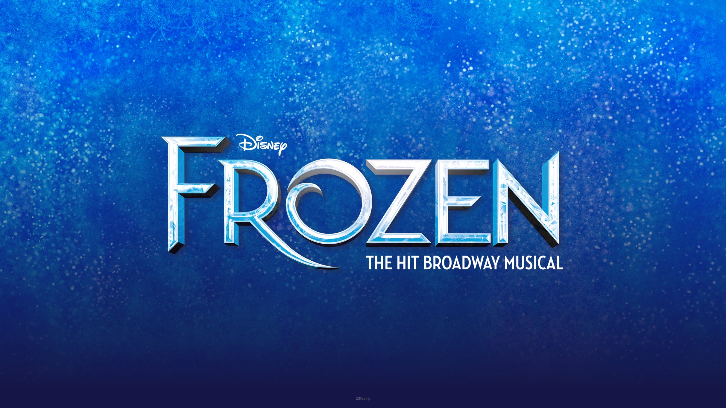 Disney’s Frozen at California Theatre of the Performing Arts – San Bernardino, CA