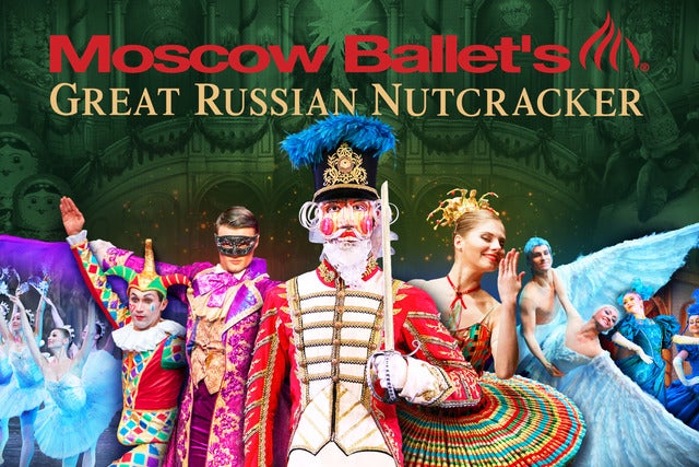 Moscow Ballet's Great Russian Nutcracker w/ Moscow Ballet